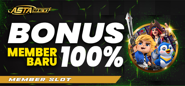 BONUS DEPOSIT NEW MEMBER SLOT 100% ASTABET